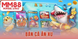 Bắn Cá Ăn Xu